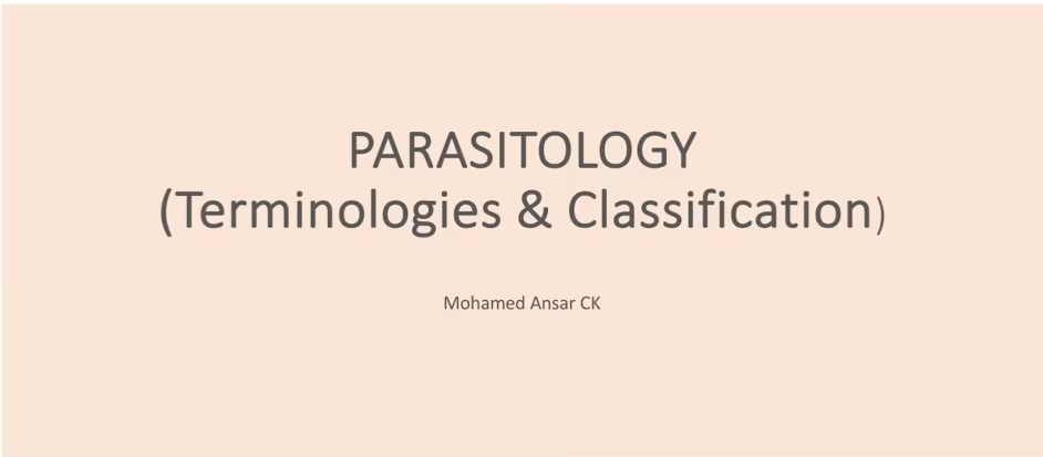 PARASITOLOGY TERMINOLOGIES AND CLASSIFICATION 