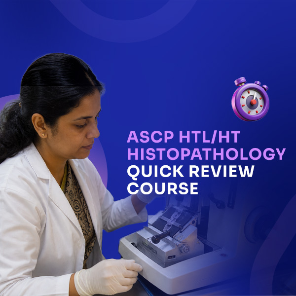 ASCP HTL/HT HISTOPATHOLOGY REVIEW COURSE