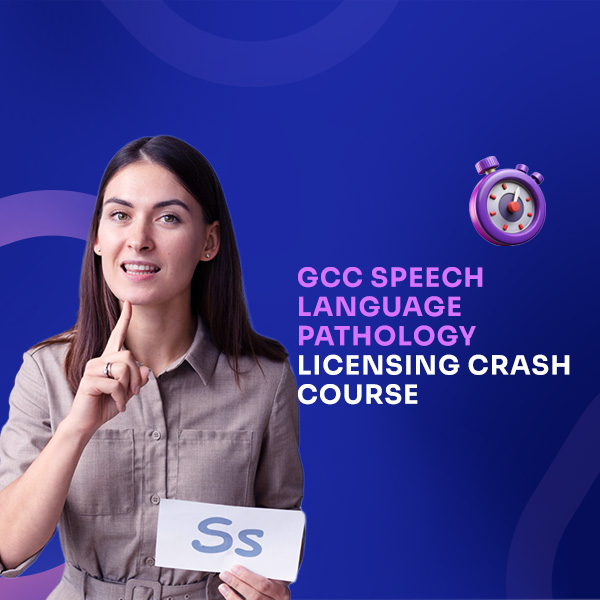 GCC SPEECH LANGUAGE PATHOLOGY LICENSING CRASH COURSE