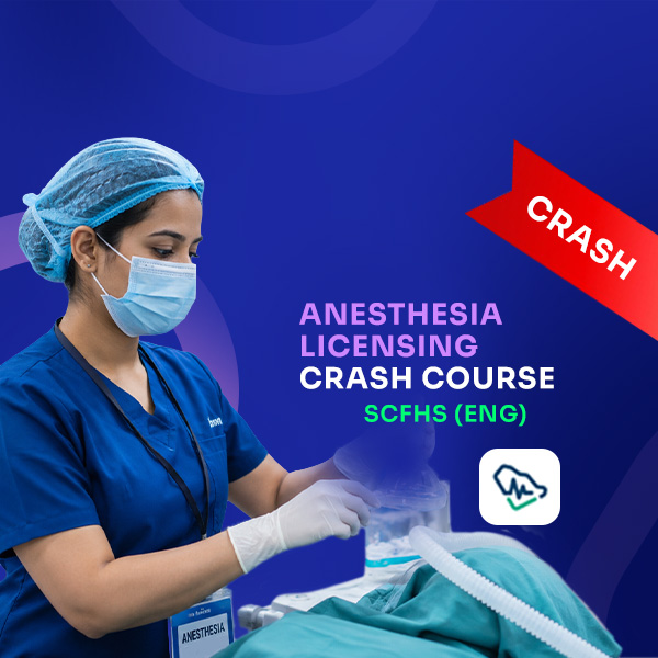 ANESTHESIA LICENSING CRASH COURSE-SCFHS (ENG)
