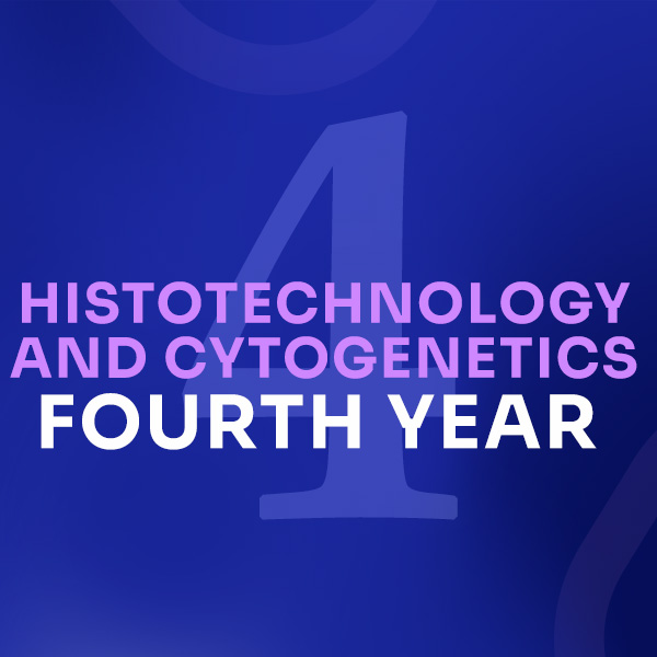 FOURTH YEAR HISTOTECHNOLOGY &amp; CYTOGENETICS 