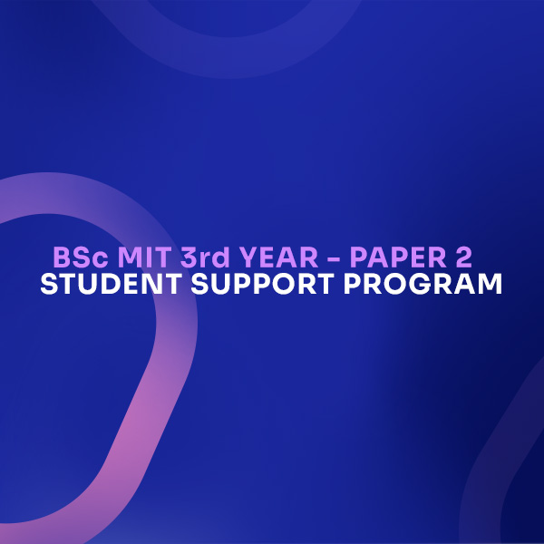 BSc MIT 3rd YEAR  - PAPER 2 - STUDENT SUPPORT PROGRAM