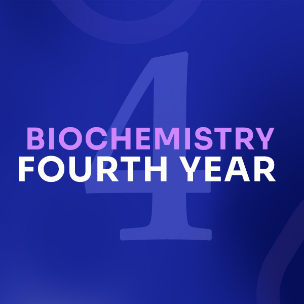 FOURTH YEAR BIOCHEMISTRY
