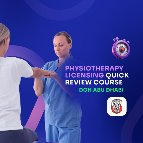 PHYSIOTHERAPY LICENSING QUICK REVIEW COURSE-DOH ABU DHABI 