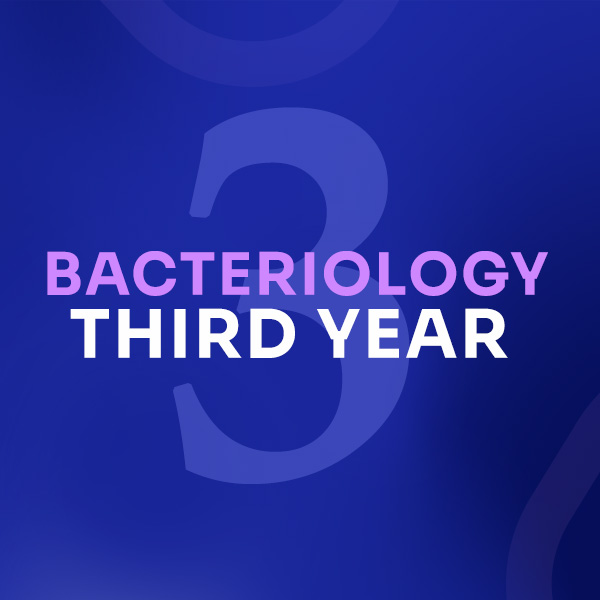 THIRD YEAR  BACTERIOLOGY 